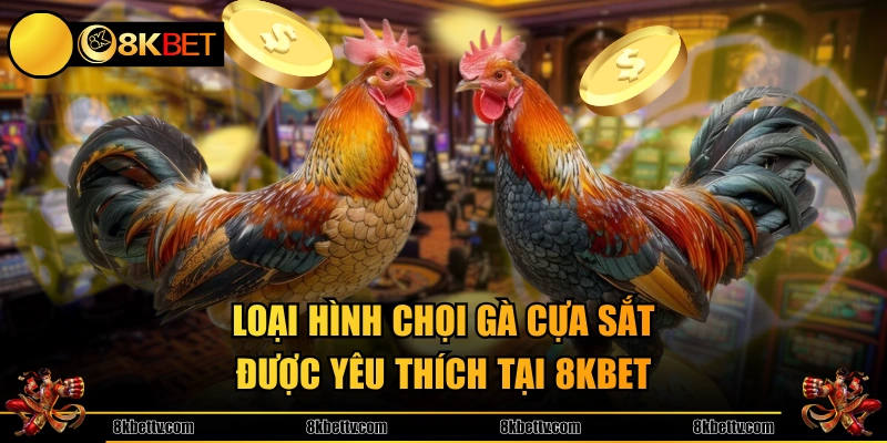 Loại hình chọi gà cựa sắt được yêu thích tại 8KBET