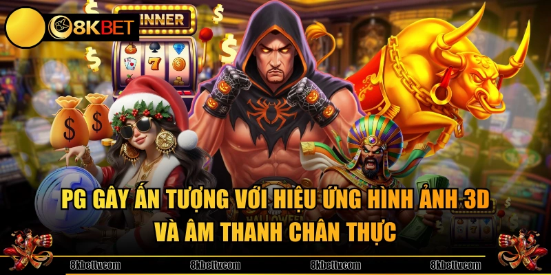 PG gây ấn tượng với hiệu ứng hình ảnh 3D và âm thanh chân thực 