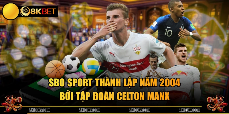 SBO Sport thành lập năm 2004 bởi tập đoàn Celton Manx